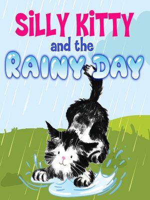 cover image of Silly Kitty and the Rainy Day